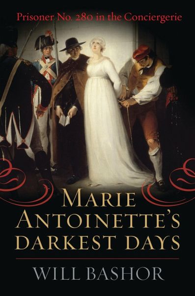 Marie Antoinette's Darkest Days (eBook, PDF)