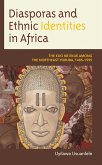 Diasporas and Ethnic Identities in Africa (eBook, PDF) Diasporas and Ethnic Identities in Africa (eBook, PDF)