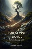 Where the Earth Remembers (The Whitman Chronicles, #2) (eBook, ePUB) Where the Earth Remembers (The Whitman Chronicles, #2) (eBook, ePUB)