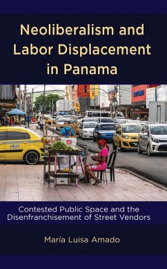 Neoliberalism and Labor Displacement in Panama (eBook, PDF) - Amado, María Luisa