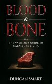 Blood & Bone: The Vampire's Guide to Carnivore Living (eBook, ePUB)