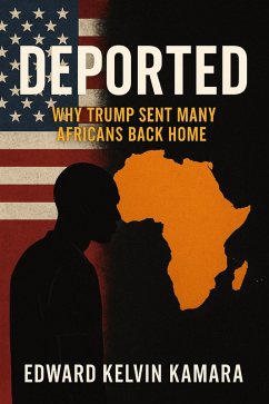 Deported (eBook, ePUB) - Kamara, Edward Kelvin Deported (eBook, ePUB) - Kamara, Edward Kelvin