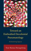 Toward an Embodied Decolonial Pneumatology (eBook, PDF)