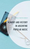 Memory and History in Argentine Popular Music (eBook, PDF)