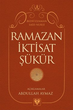 RAMAZAN-IKTISAT-SÜKÜR RISALELERI ÜZERINE (eBook, ePUB) Cover RAMAZAN-IKTISAT-SÜKÜR RISALELERI ÜZERINE (eBook, ePUB)