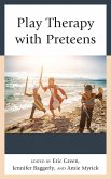 Play Therapy with Preteens (eBook, PDF)