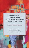 Modernity and Colombian Identity in the Music of Carlos Vives y La Provincia (eBook, PDF)
