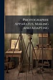 Photographie Apparatus, Making and Adapting Photographie Apparatus, Making and Adapting
