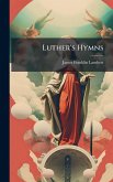 Luther's Hymns Luther's Hymns