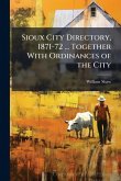 Sioux City Directory, 1871-72 ... Together With Ordinances of the City