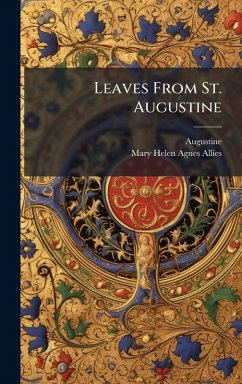 Leaves From St. Augustine - Augustine; Allies, Mary Helen Agnes