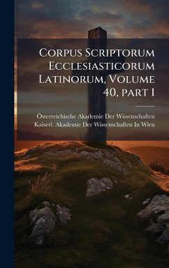 Cover Corpus Scriptorum Ecclesiasticorum Latinorum, Volume 40, part 1