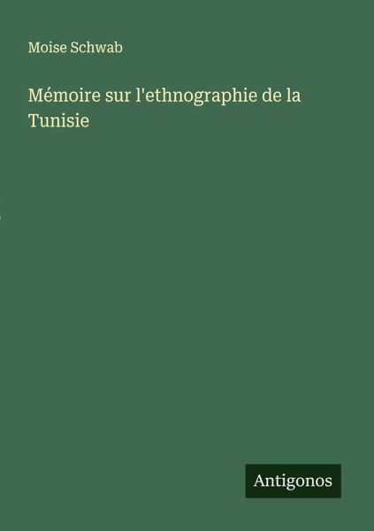 Mémoire sur l'ethnographie de la Tunisie Mémoire sur l'ethnographie de la Tunisie