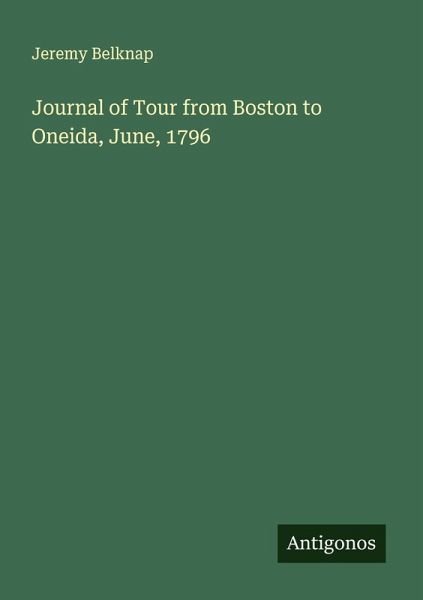 Journal of Tour from Boston to Oneida, June, 1796 Journal of Tour from Boston to Oneida, June, 1796