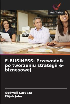 Cover E-BUSINESS: Przewodnik po tworzeniu strategii e-biznesowej