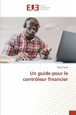 Un guide pour le contrôleur financier Un guide pour le contrôleur financier