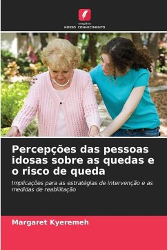 Percepções das pessoas idosas sobre as quedas e o risco de queda - Kyeremeh, Margaret
