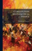 Constitution Militaire De La France Constitution Militaire De La France
