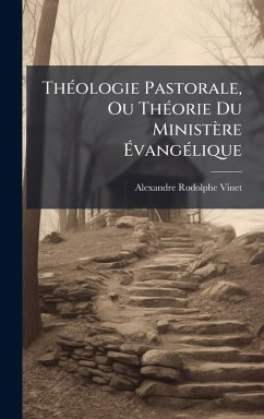 Cover ThÃ(c)ologie Pastorale, Ou ThÃ(c)orie Du Ministère Ã‰vangÃ(c)lique