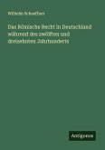 Das Römische Recht in Deutschland während des zwölften und dreizehnten Jahrhunderts