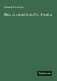 Hints on Vegetable and Fruit Farming