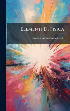 Elementi Di Fisica - Majocchi, Giovanni Alessandro Elementi Di Fisica - Majocchi, Giovanni Alessandro