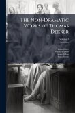 The Non-Dramatic Works of Thomas Dekker The Non-Dramatic Works of Thomas Dekker