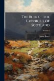 The Buik of the Croniclis of Scotland