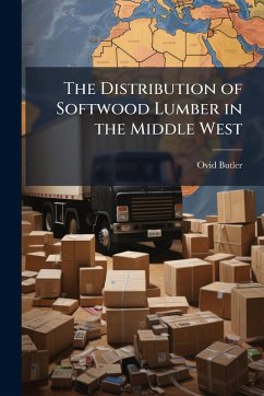 The Distribution of Softwood Lumber in the Middle West - Butler, Ovid