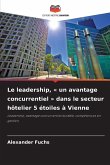 Le leadership, ' un avantage concurrentiel ' dans le secteur hôtelier 5 étoiles à Vienne Le leadership, ' un avantage concurrentiel ' dans le secteur hôtelier 5 étoiles à Vienne