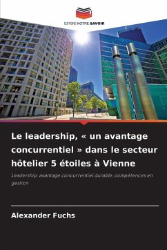 Cover Le leadership, ' un avantage concurrentiel ' dans le secteur hôtelier 5 étoiles à Vienne