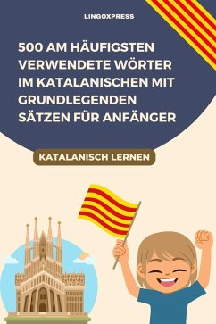 Cover 500 Am häufigsten verwendete Wörter im Katalanischen mit grundlegenden Sätzen für Anfänger (eBook, ePUB)