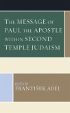 The Message of Paul the Apostle within Second Temple Judaism (eBook, PDF)