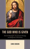 The God Who Is Given (eBook, PDF) The God Who Is Given (eBook, PDF)
