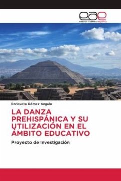 LA DANZA PREHISPÁNICA Y SU UTILIZACIÓN EN EL ÁMBITO EDUCATIVO LA DANZA PREHISPÁNICA Y SU UTILIZACIÓN EN EL ÁMBITO EDUCATIVO