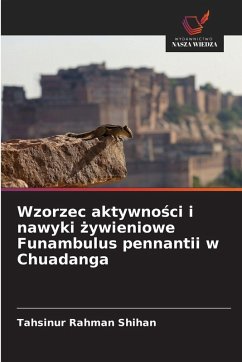 Wzorzec aktywno¿ci i nawyki ¿ywieniowe Funambulus pennantii w Chuadanga Cover Wzorzec aktywno¿ci i nawyki ¿ywieniowe Funambulus pennantii w Chuadanga