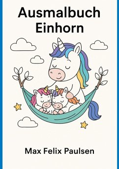 Cover Ausmalbuch Einhorn: 100 Seiten Ausmalbilder mit Einhornmotiven