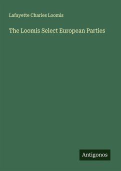 The Loomis Select European Parties - Loomis, Lafayette Charles