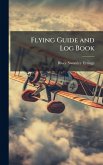 Flying Guide and Log Book Flying Guide and Log Book