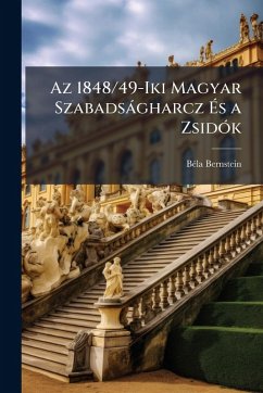 Cover Az 1848/49-Iki Magyar Szabadsàgharcz Ã‰s a ZsidÃ3k