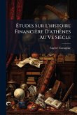 Ã&#137;tudes Sur L'histoire Financière D'athènes Au Ve Siècle