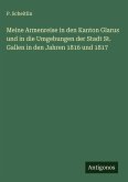 Meine Armenreise in den Kanton Glarus und in die Umgebungen der Stadt St. Gallen in den Jahren 1816 und 1817 Meine Armenreise in den Kanton Glarus und in die Umgebungen der Stadt St. Gallen in den Jahren 1816 und 1817