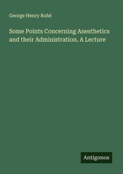 Cover Some Points Concerning Anesthetics and their Administration. A Lecture