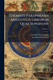 Themistii Paraphrases Aristotelis Librorum Quae Supersunt Themistii Paraphrases Aristotelis Librorum Quae Supersunt