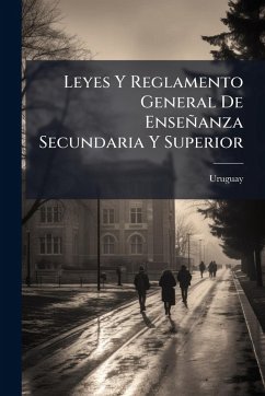 Cover Leyes Y Reglamento General De Enseñanza Secundaria Y Superior