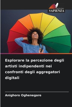 Esplorare la percezione degli artisti indipendenti nei confronti degli aggregatori digitali - Oghenegare, Anighoro Esplorare la percezione degli artisti indipendenti nei confronti degli aggregatori digitali - Oghenegare, Anighoro