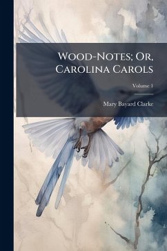 Cover Wood-Notes; Or, Carolina Carols