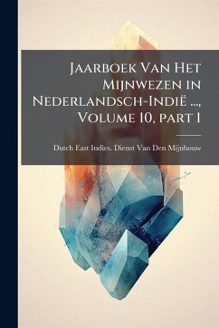 Cover Jaarboek Van Het Mijnwezen in Nederlandsch-Indië ..., Volume 10, part 1