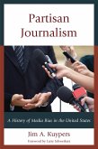 Partisan Journalism (eBook, PDF) Partisan Journalism (eBook, PDF)