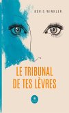 Le tribunal de tes lèvres (eBook, ePUB)